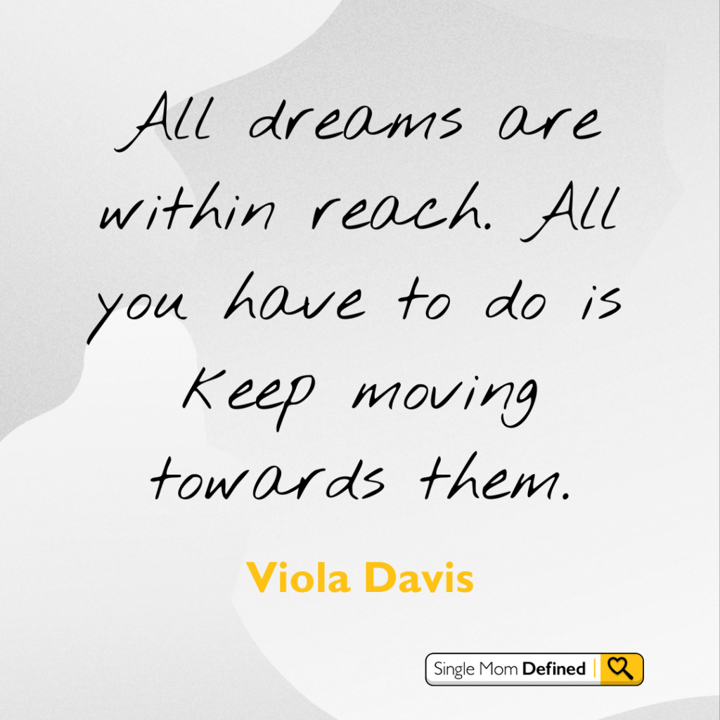 Viola Davis shares an inspirational quote about your dreams. 